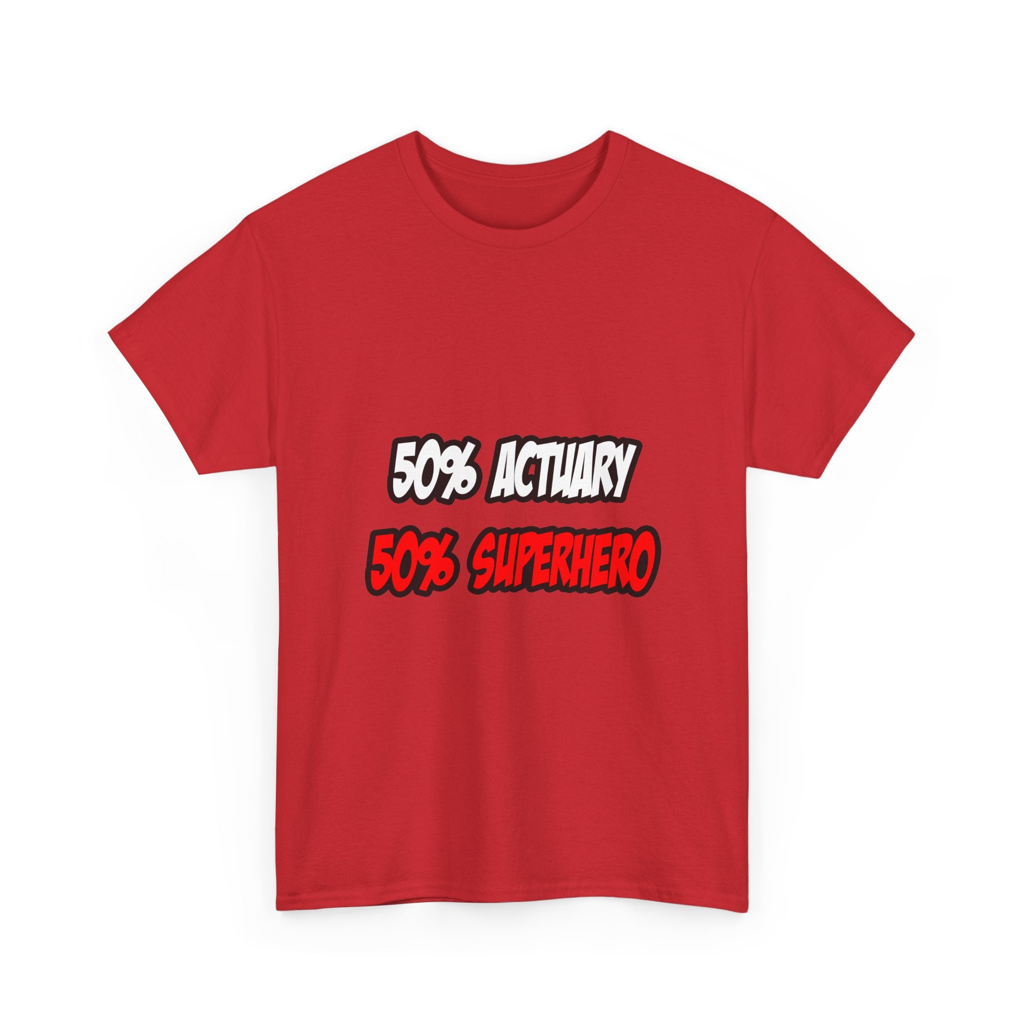 Half Actuary...Half Superhero - Unisex Heavy Cotton Tee