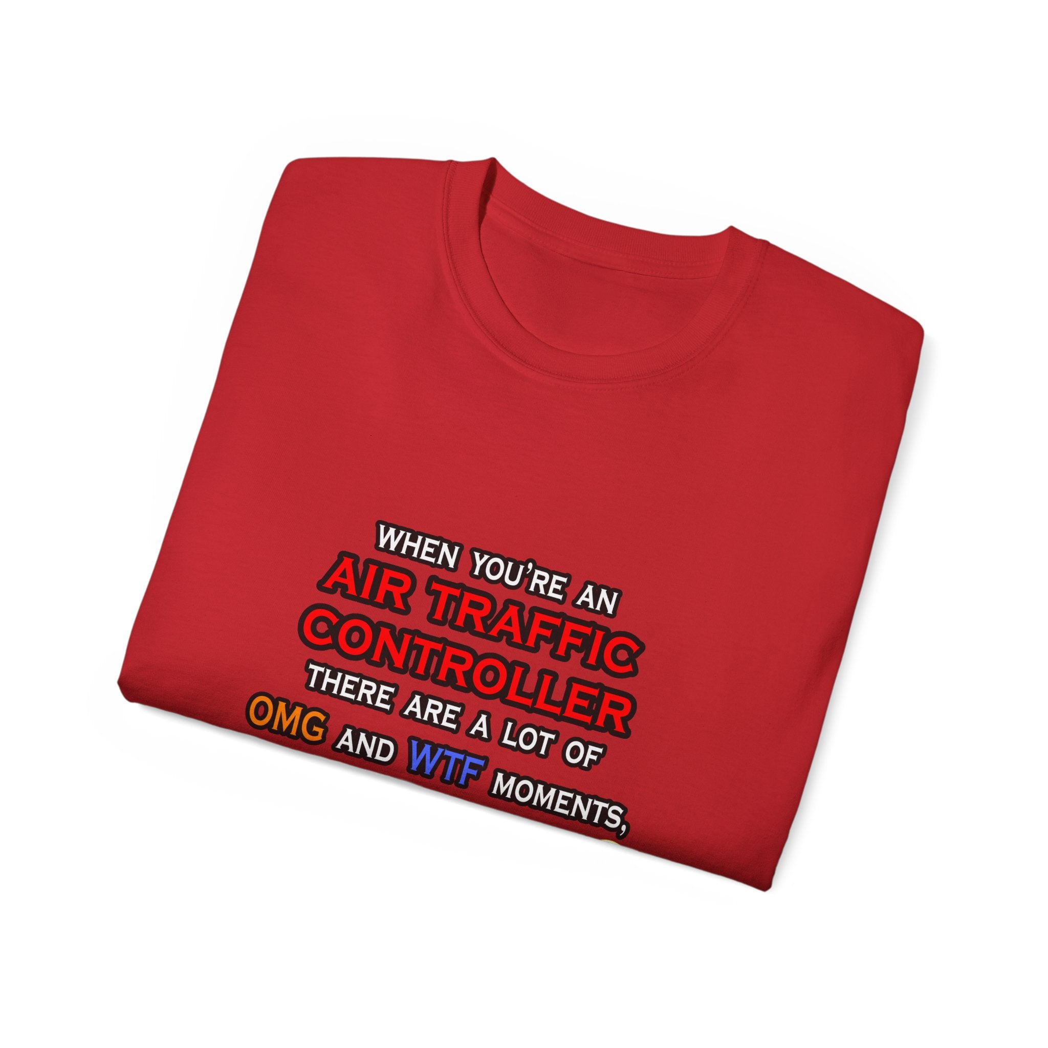 Funny Air Traffic Controller ... OMG WTF LOL - Unisex Ultra Cotton Tee