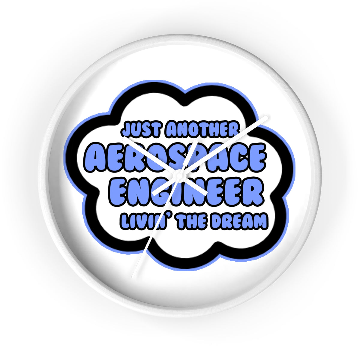 Aerospace Engineer .. Livin' The Dream - Wall Clock