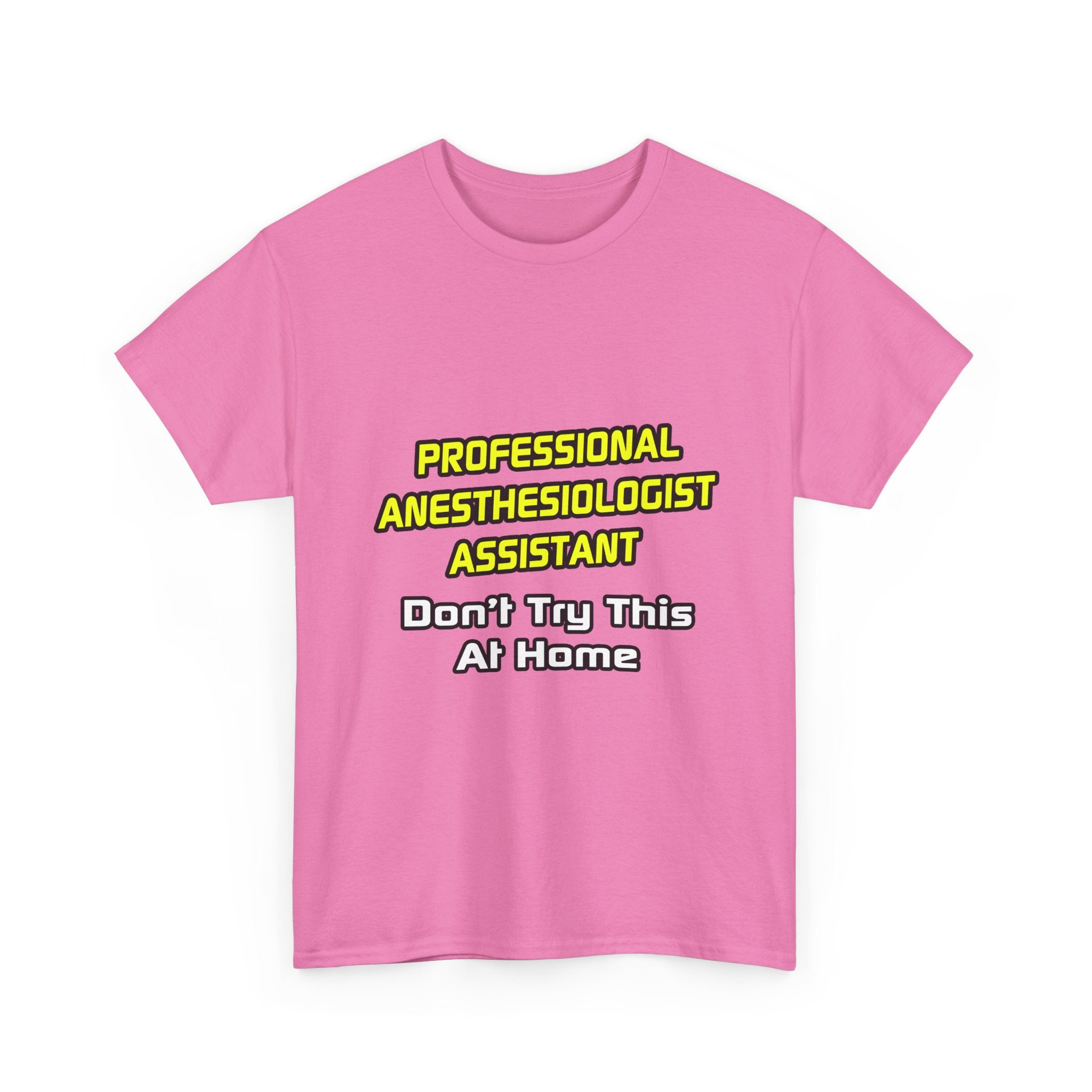 Professional Anesthesiologist Assistant .. Joke - Unisex Heavy Cotton Tee