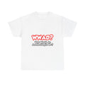 WWAD...What Would an Anesthesiologist Do - Unisex Heavy Cotton Tee