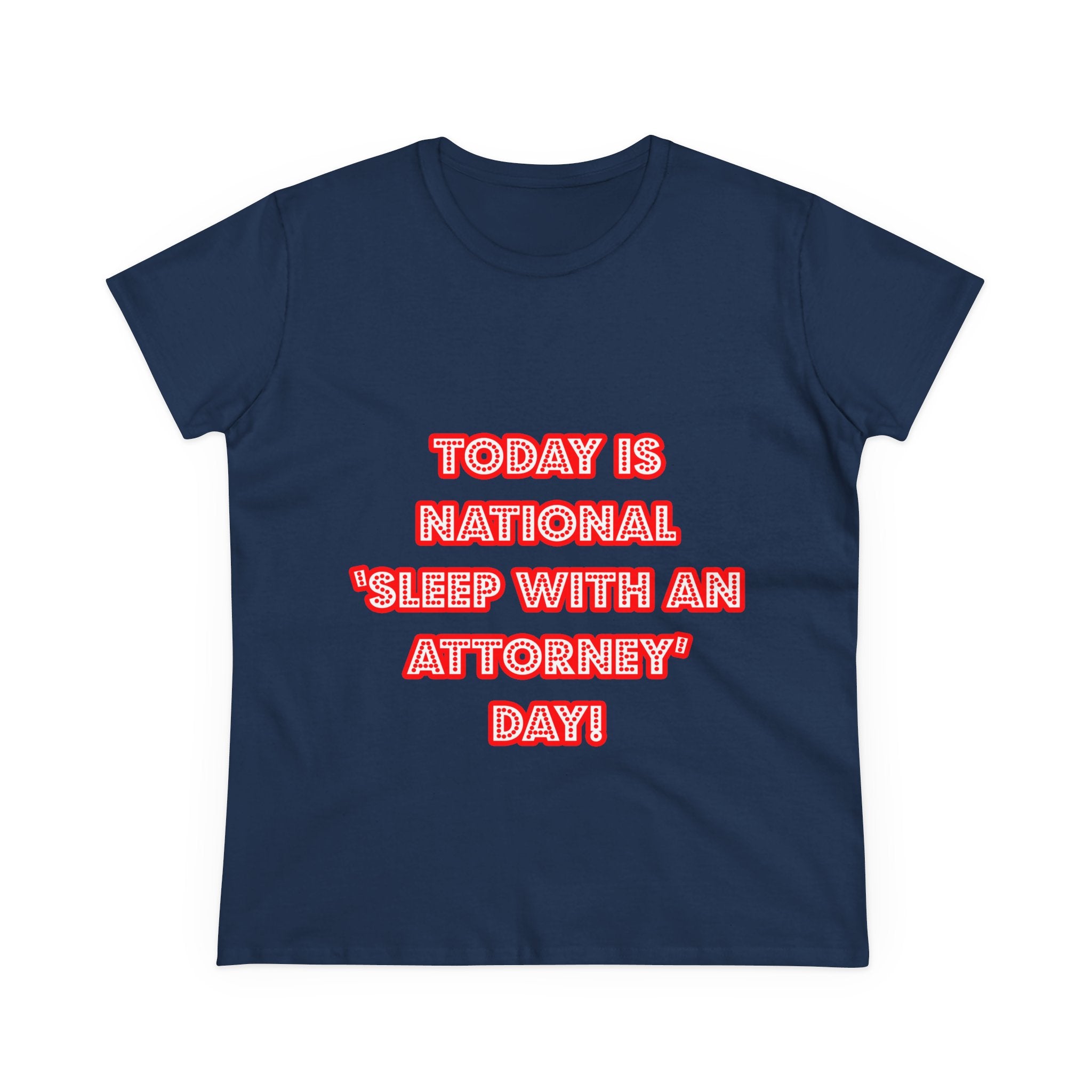 National 'Sleep With an Attorney' Day - Women's Midweight Cotton Tee