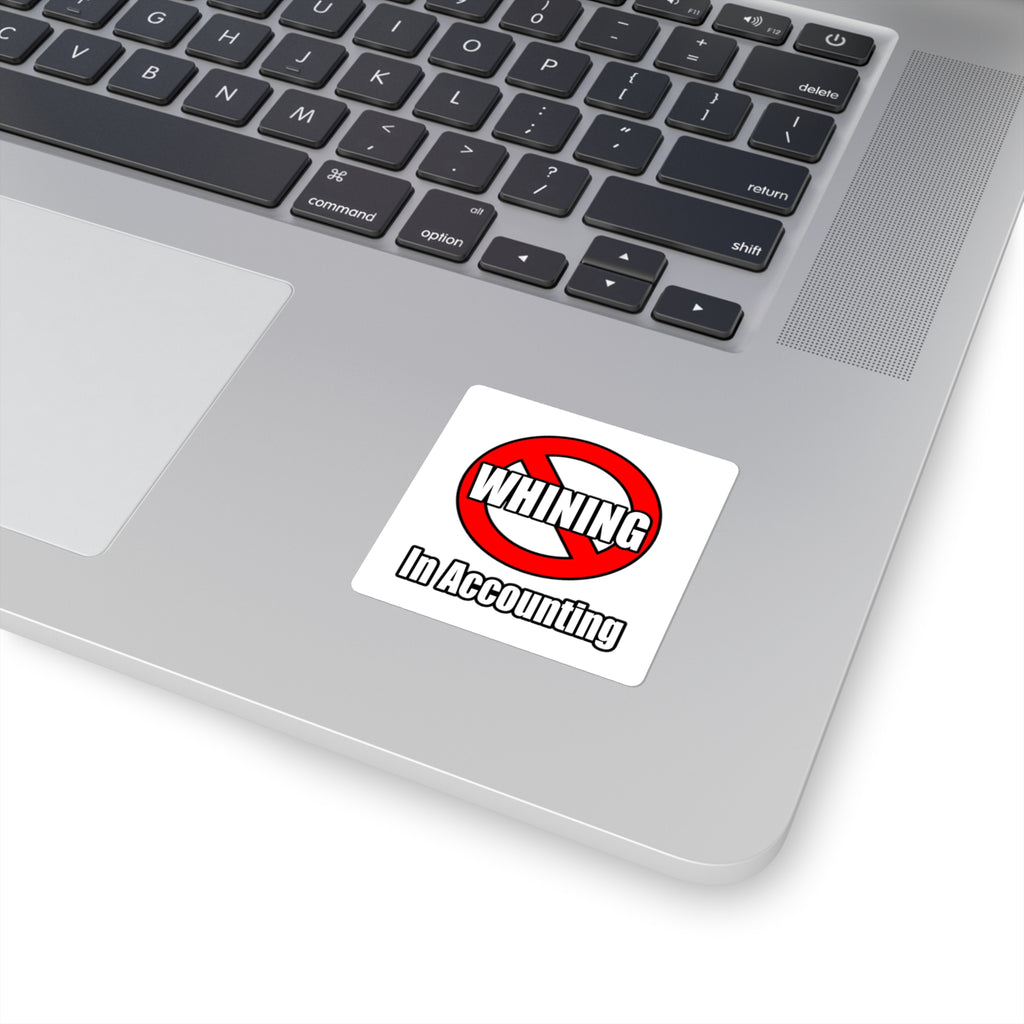 No Whining In Accounting - Square Stickers