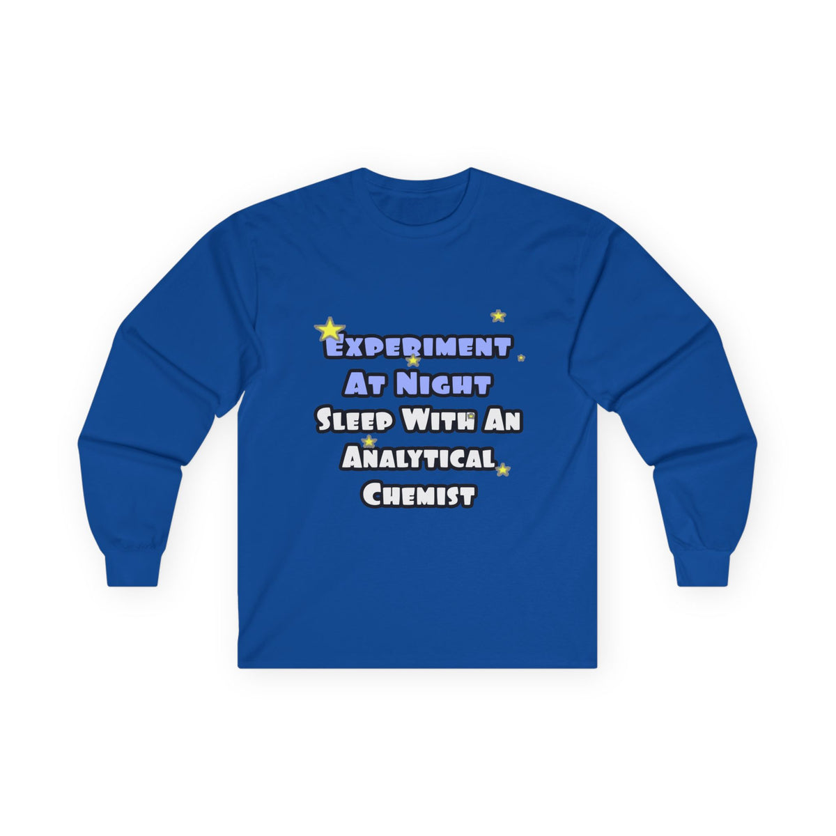 Experiment...Sleep With an Analytical Chemist - Unisex Ultra Cotton Long Sleeve Tee