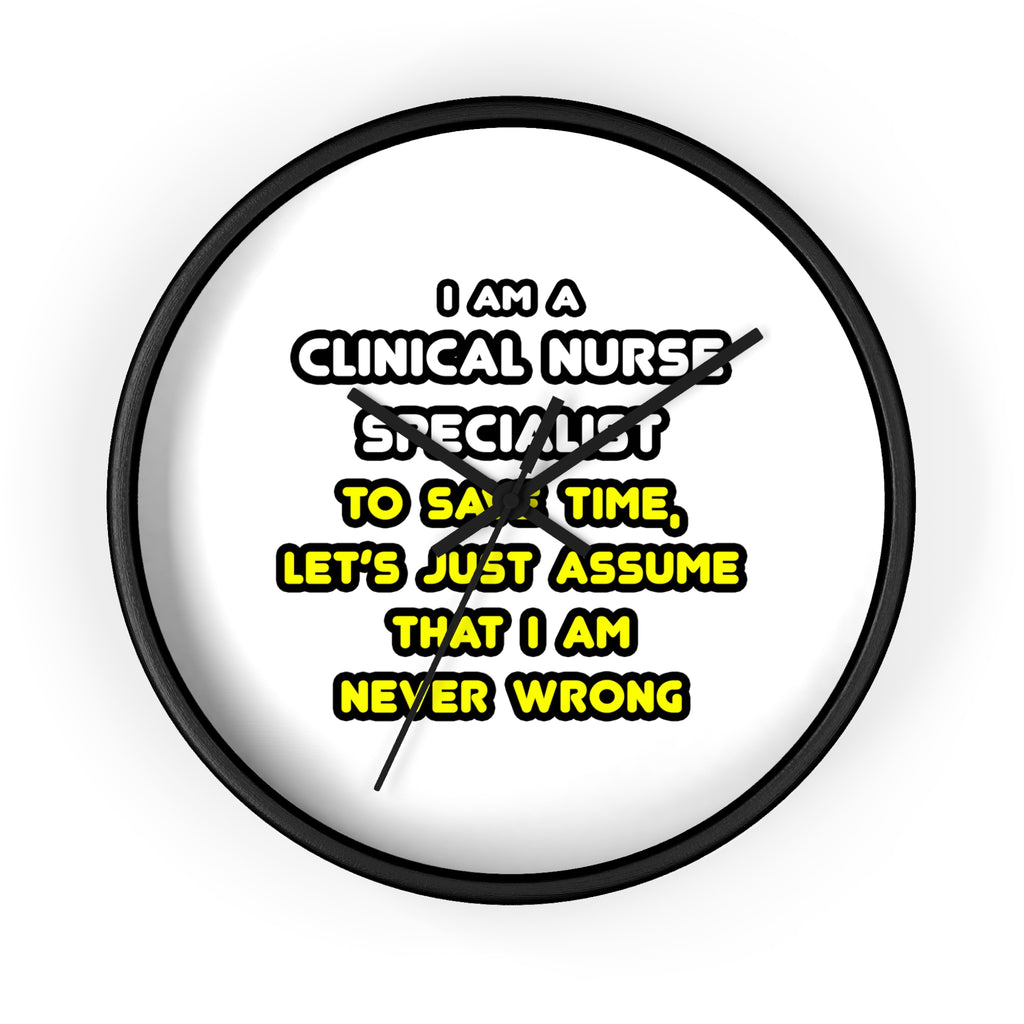 Funny Clinical Nurse Specialist T Shirts and Gifts - Wall Clock