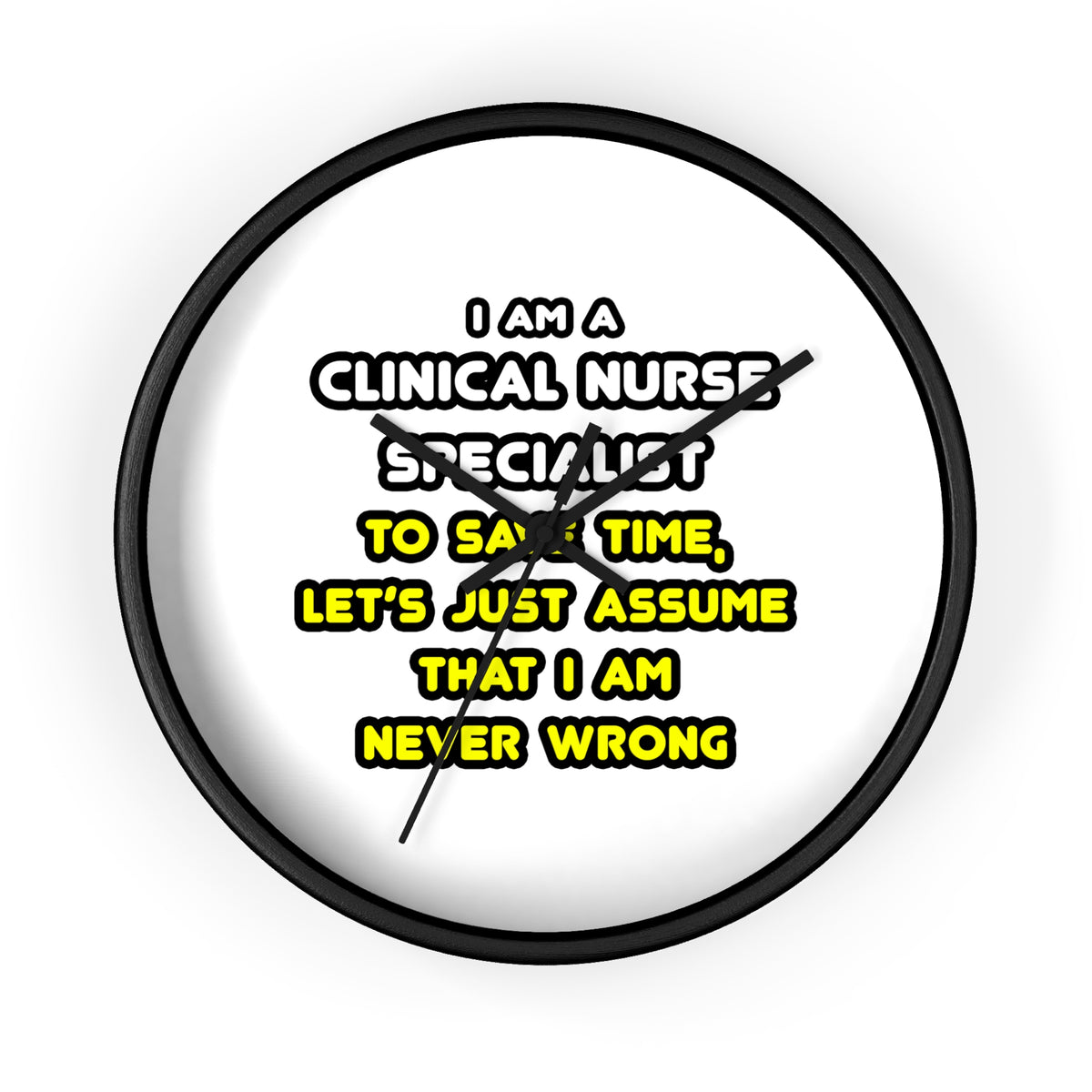 Funny Clinical Nurse Specialist T Shirts and Gifts - Wall Clock