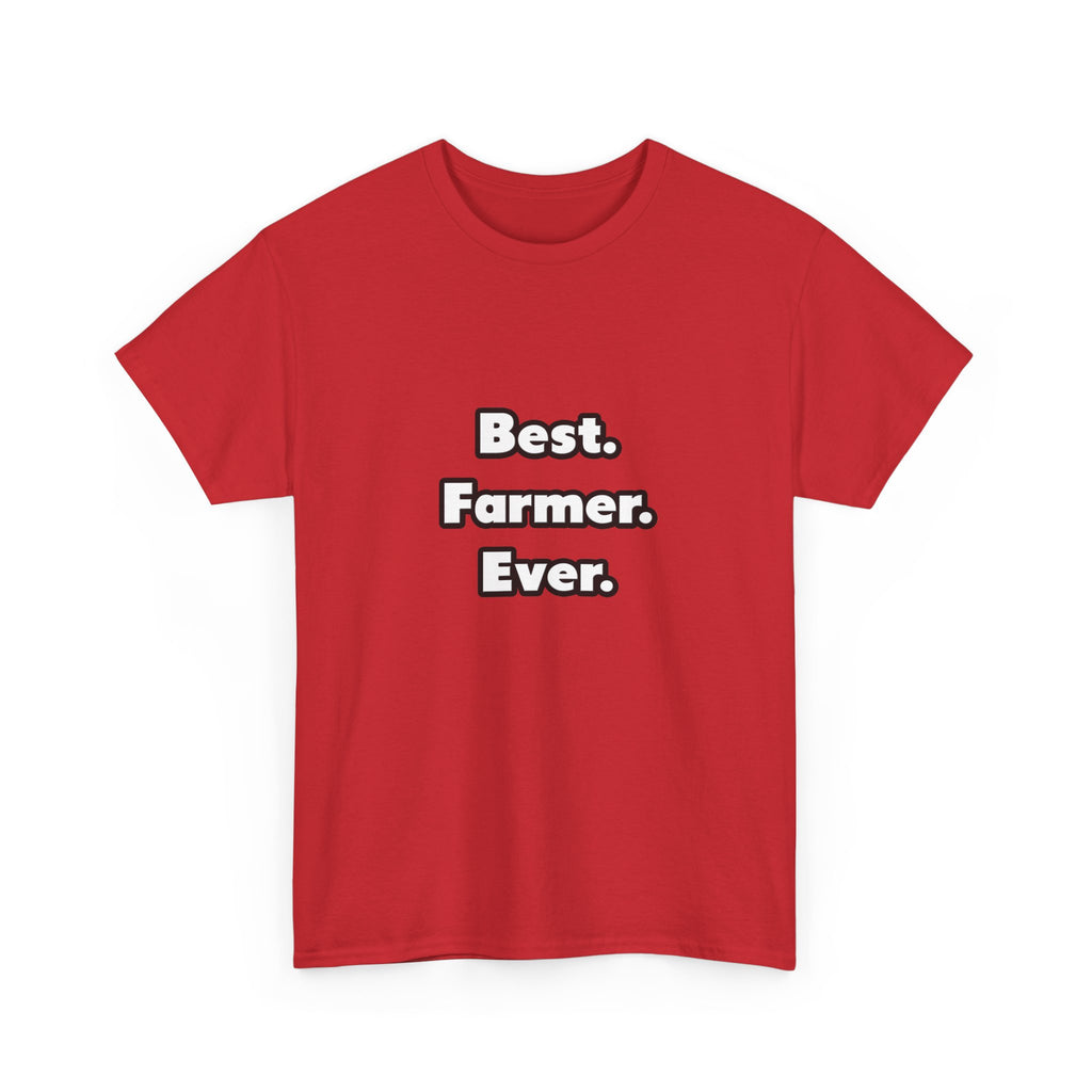 Best. Farmer. Ever - Unisex Heavy Cotton Tee