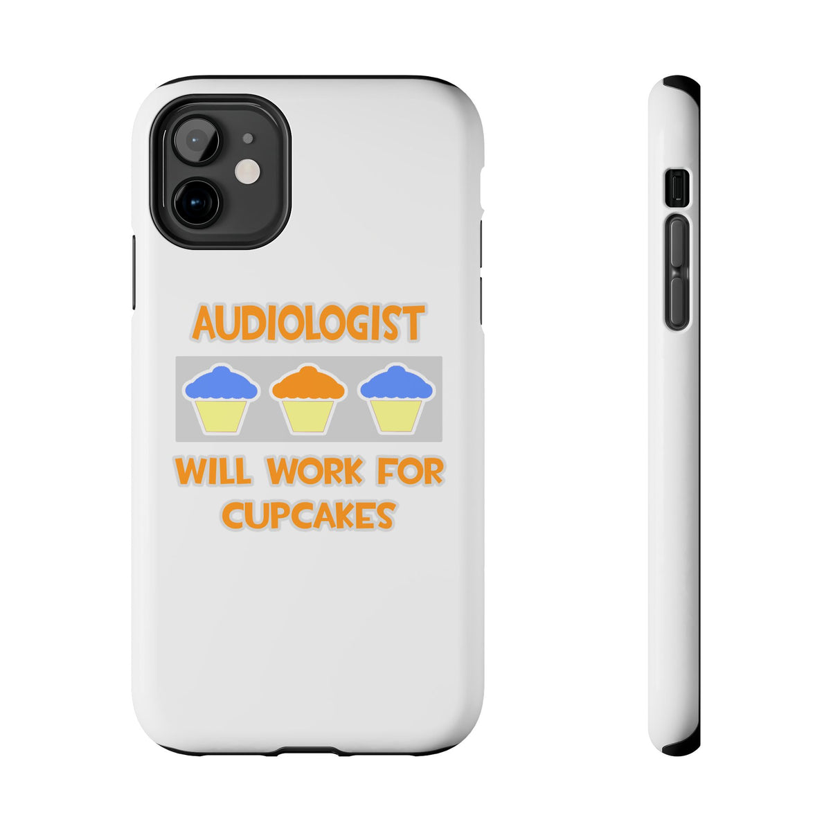 Audiologist ... Will Work For Cupcakes - Tough Phone Cases