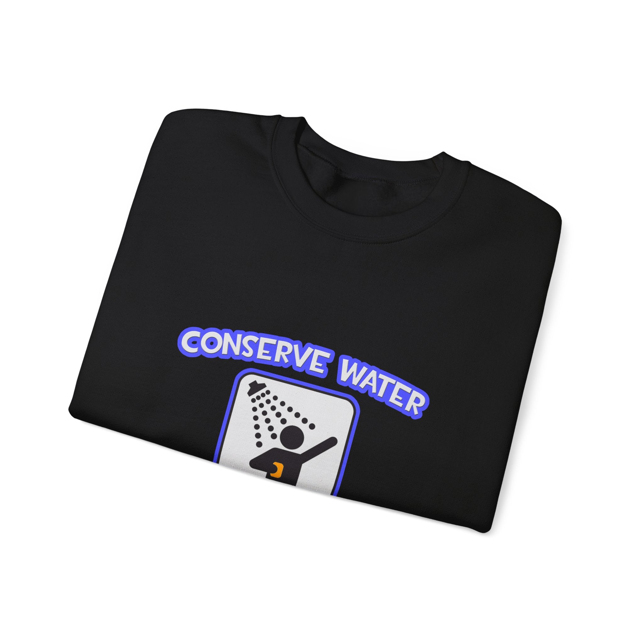 Conserve Water .. Shower With a Teacher - Unisex Heavy Blend™ Crewneck Sweatshirt
