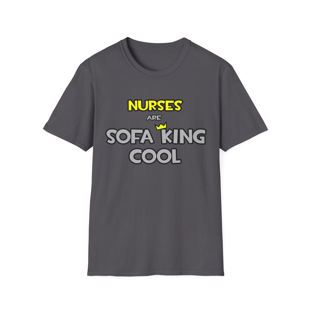 Nurses Are Sofa King Cool - Unisex Softstyle T-Shirt