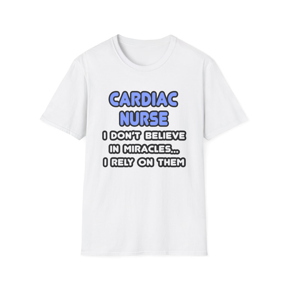 Miracles and Cardiac Nurses - Unisex Softstyle T-Shirt