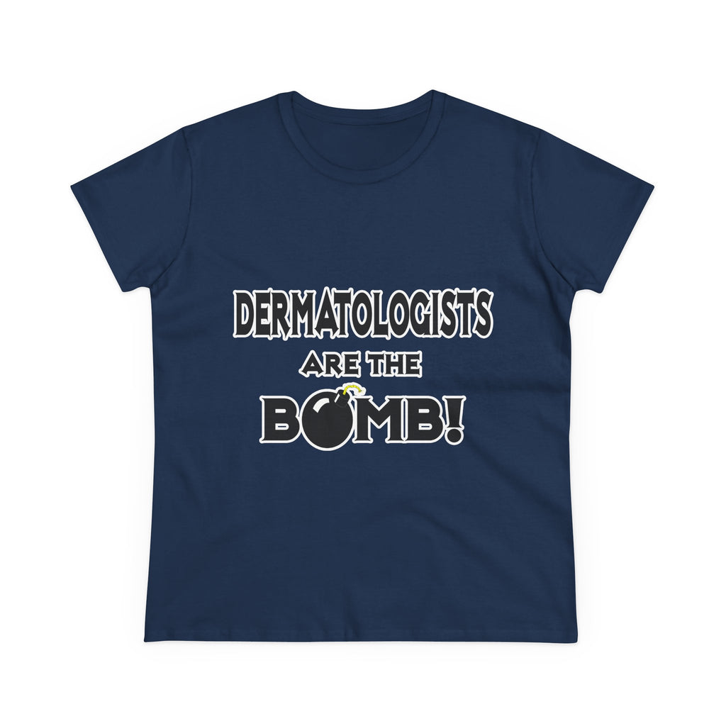 Dermatologists Are The Bomb! - Women's Midweight Cotton Tee