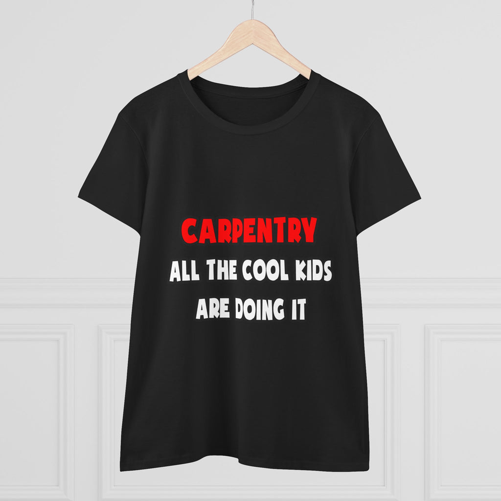 Funny Carpenter Shirts and Gifts - Women's Midweight Cotton Tee