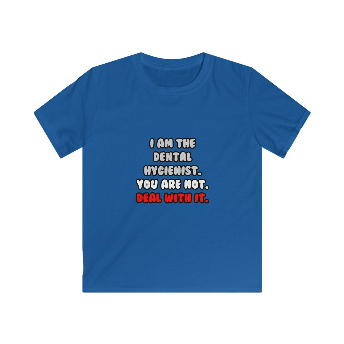 Deal With It ... Funny Dental Hygienist - Kids Softstyle Tee