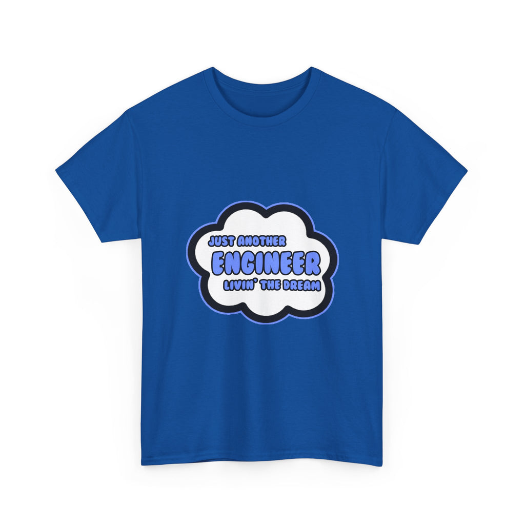 Engineer .. Livin' The Dream - Unisex Heavy Cotton Tee