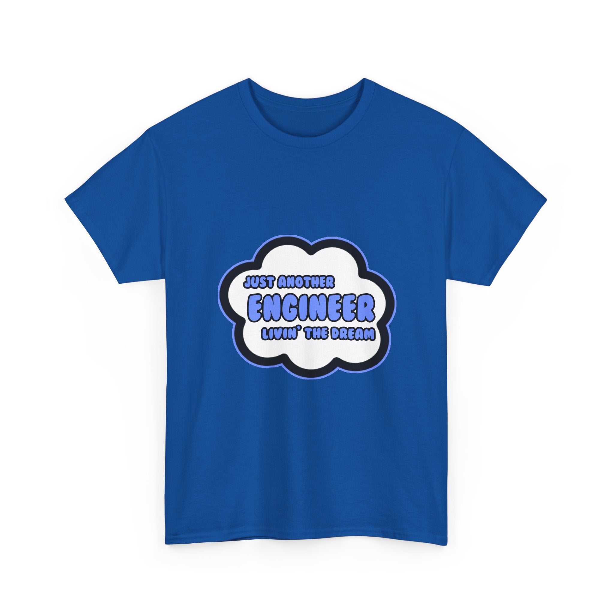 Engineer .. Livin' The Dream - Unisex Heavy Cotton Tee