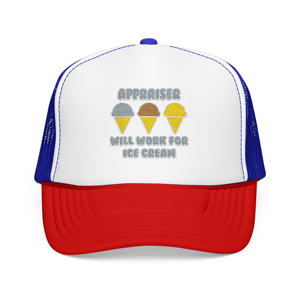 Appraiser ... Will Work For Ice Cream - Foam Trucker Hat