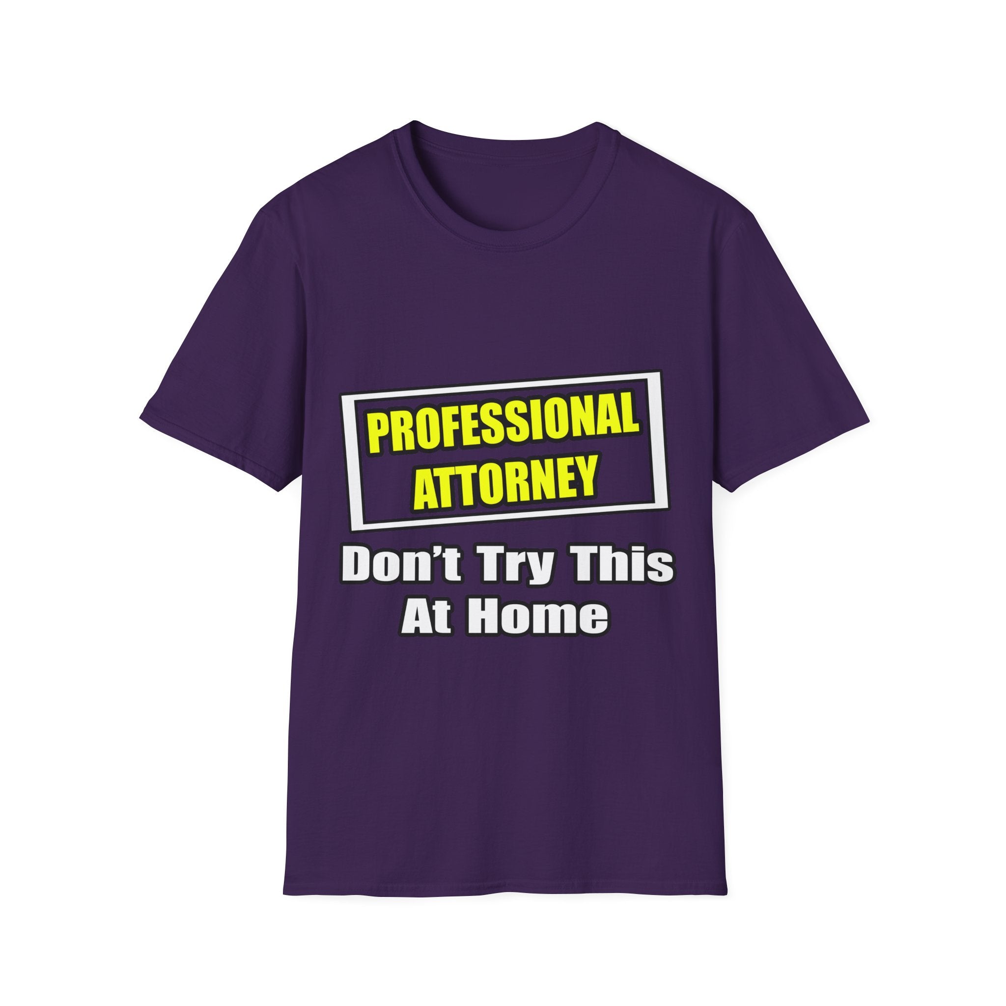 Professional Attorney...Don't Try This At Home - Unisex Softstyle T-Shirt