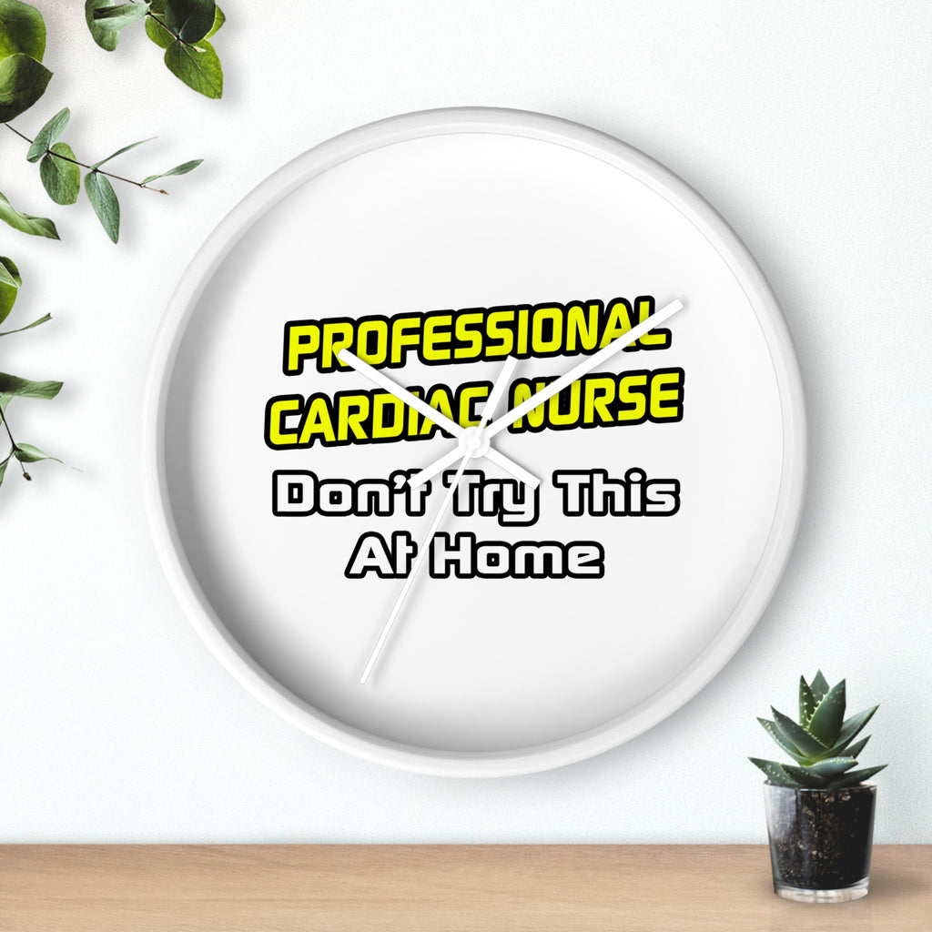 Professional Cardiac Nurse .. Joke - Wall Clock