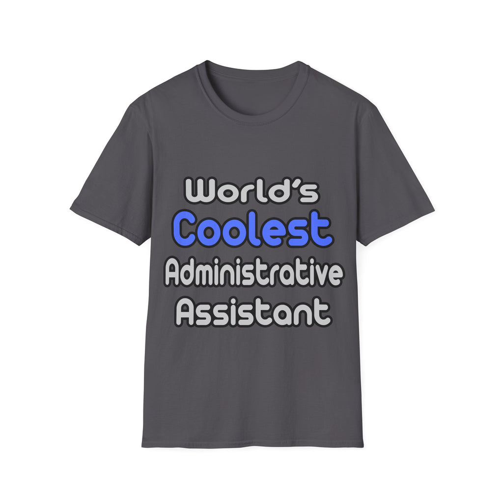 World's Coolest Administrative Assistant - Unisex Softstyle T-Shirt