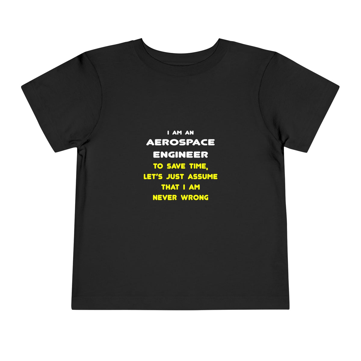 Funny Aerospace Engineer T Shirts and Gifts - Toddler Short Sleeve Tee