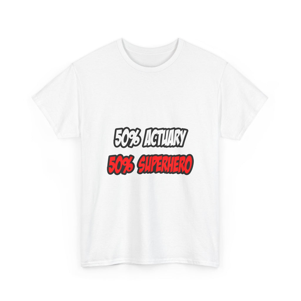 Half Actuary...Half Superhero - Unisex Heavy Cotton Tee