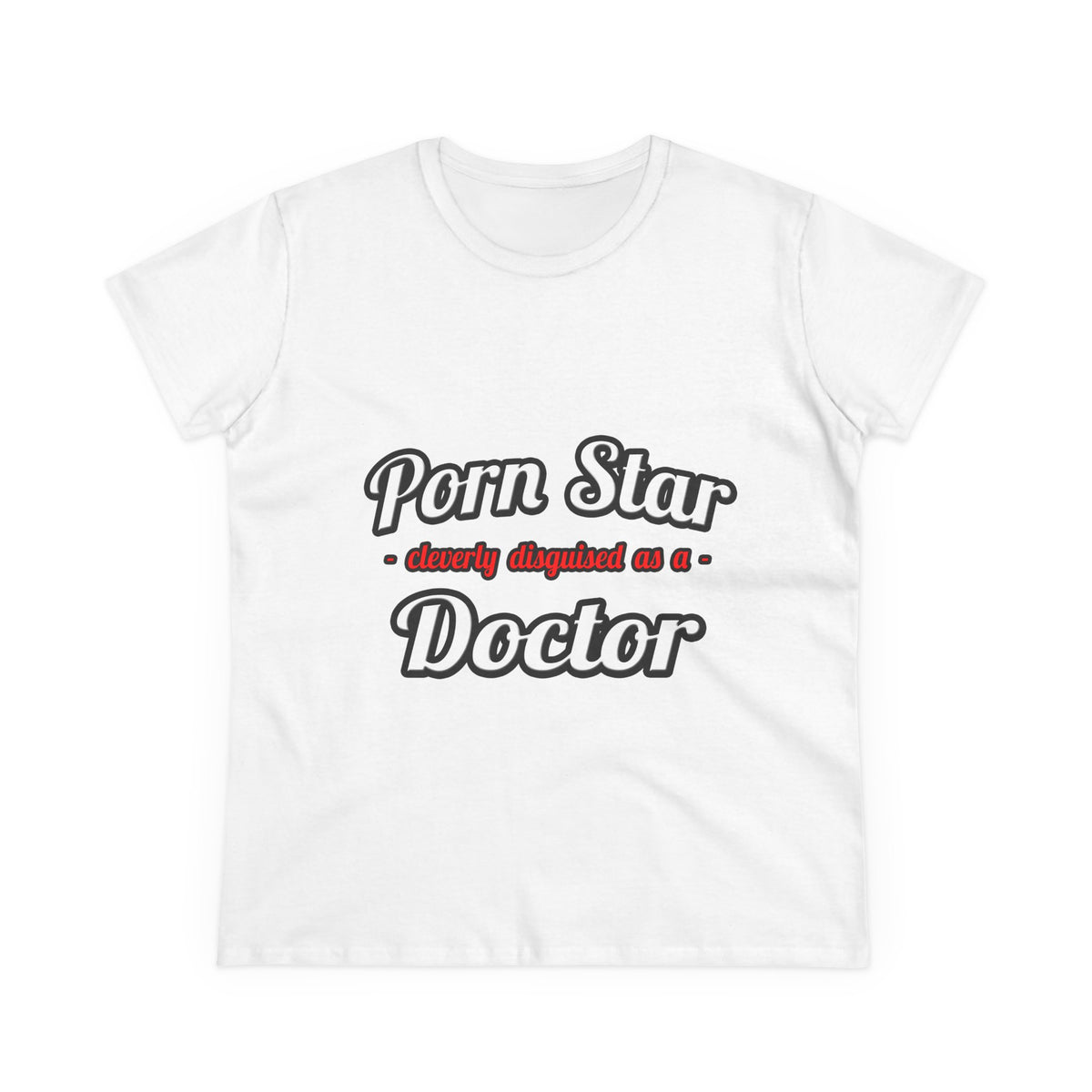 Porn Star...Doctor - Women's Midweight Cotton Tee