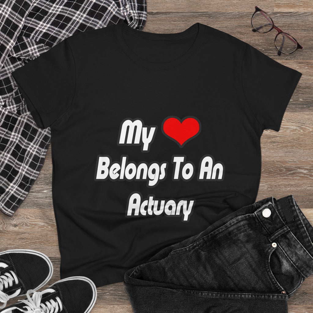 My Heart Belongs To An Actuary - Women's Midweight Cotton Tee