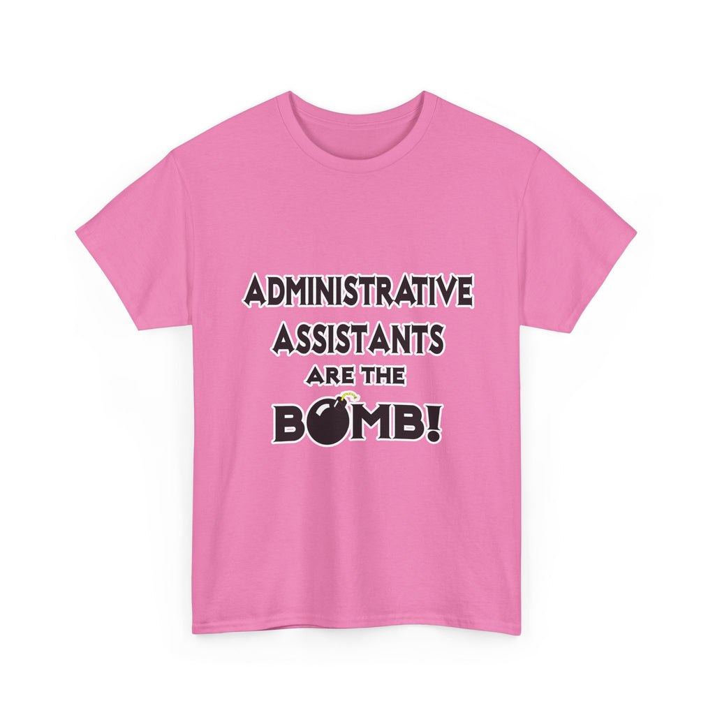 Administrative Assistants Are The Bomb! (2) - Unisex Heavy Cotton Tee