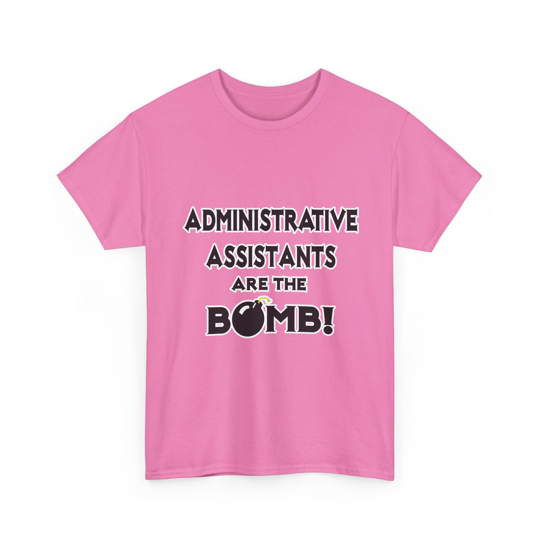 Administrative Assistants Are The Bomb! (2) - Unisex Heavy Cotton Tee