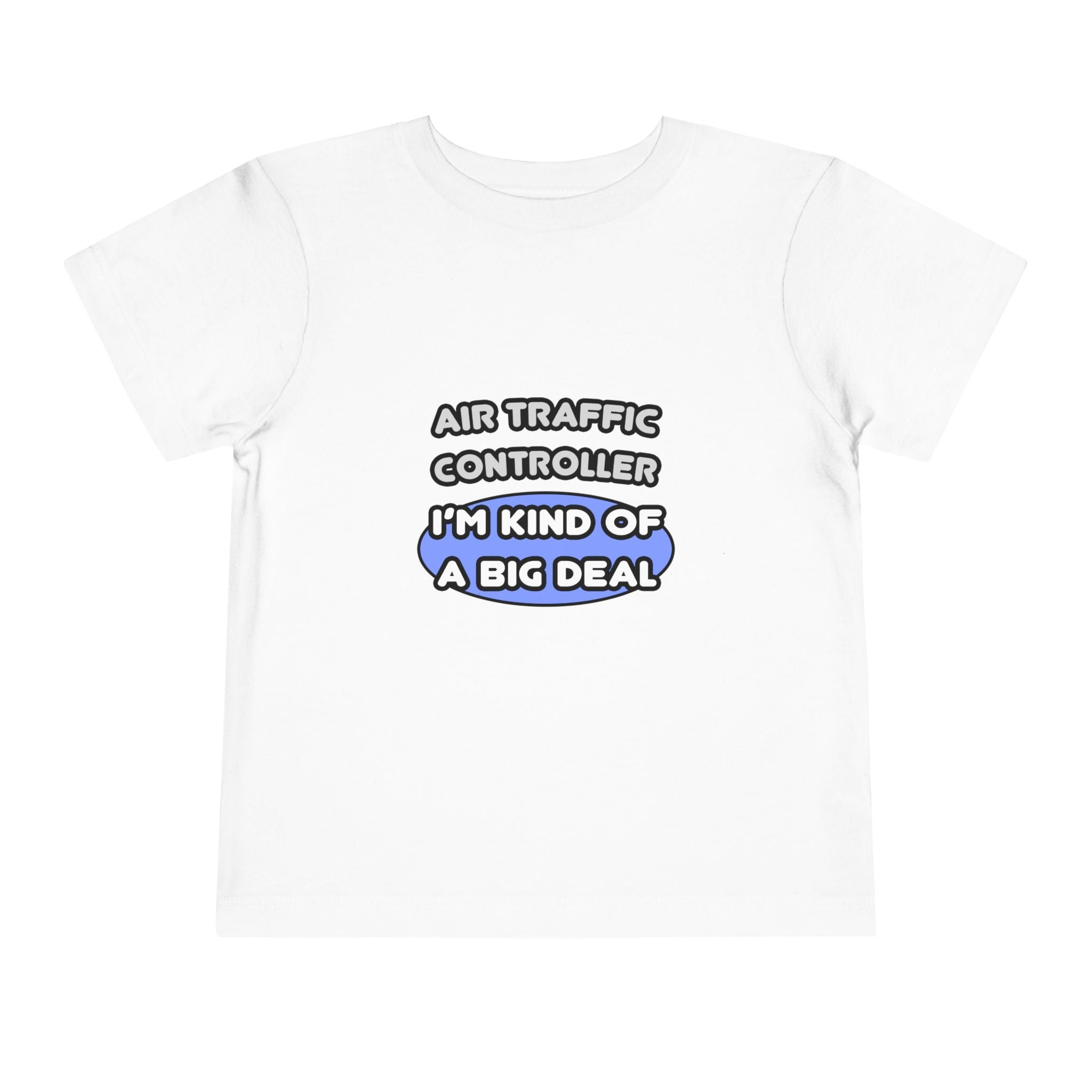 Air Traffic Controller...Kind of a Big Deal - Toddler Short Sleeve Tee