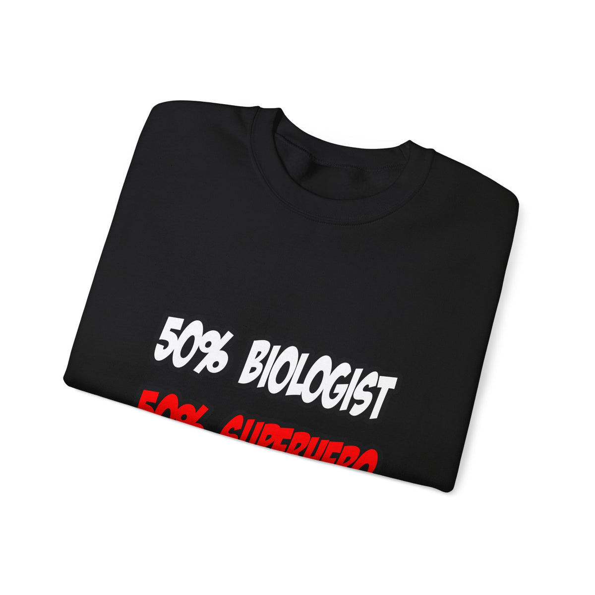 Half Biologist...Half Superhero - Unisex Heavy Blend™ Crewneck Sweatshirt