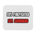 Half Firefighter ... Half Superhero - Mouse Pad (Rectangle)
