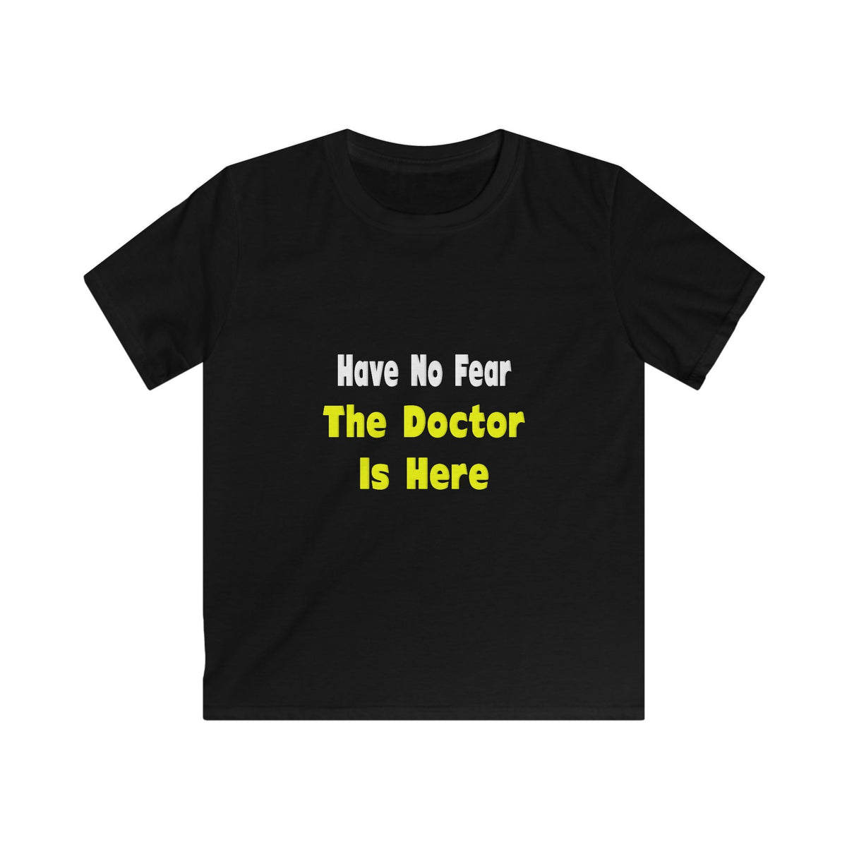 No Fear, The Doctor Is Here - Kids Softstyle Tee