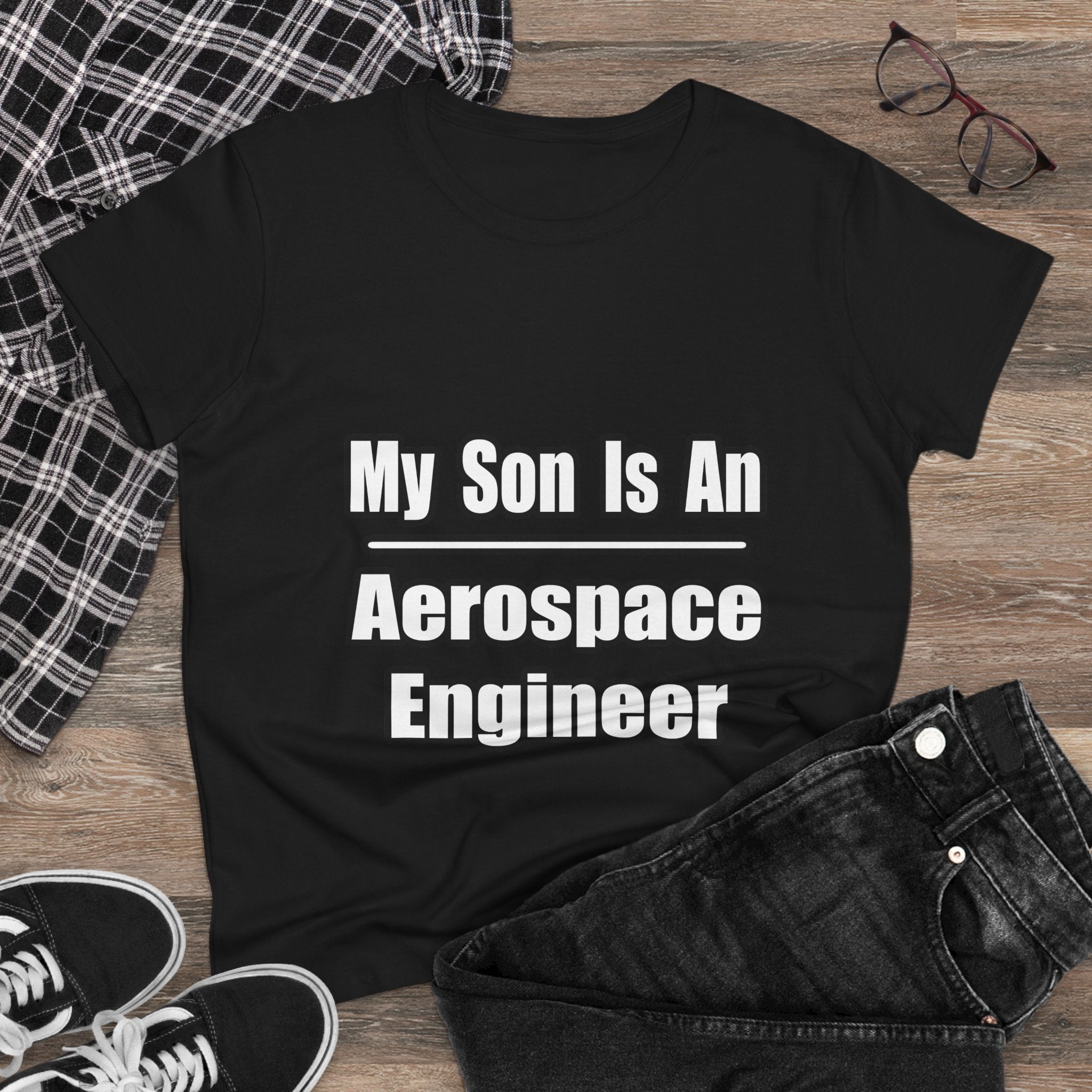 My Son Is An Aerospace Engineer - Women's Midweight Cotton Tee