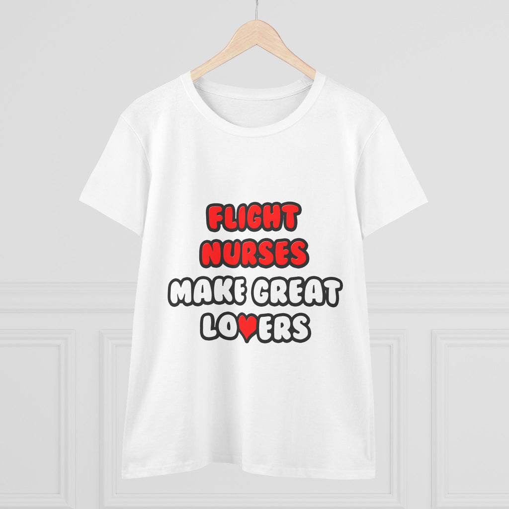 Flight Nurses Make Great Lovers - Women's Midweight Cotton Tee