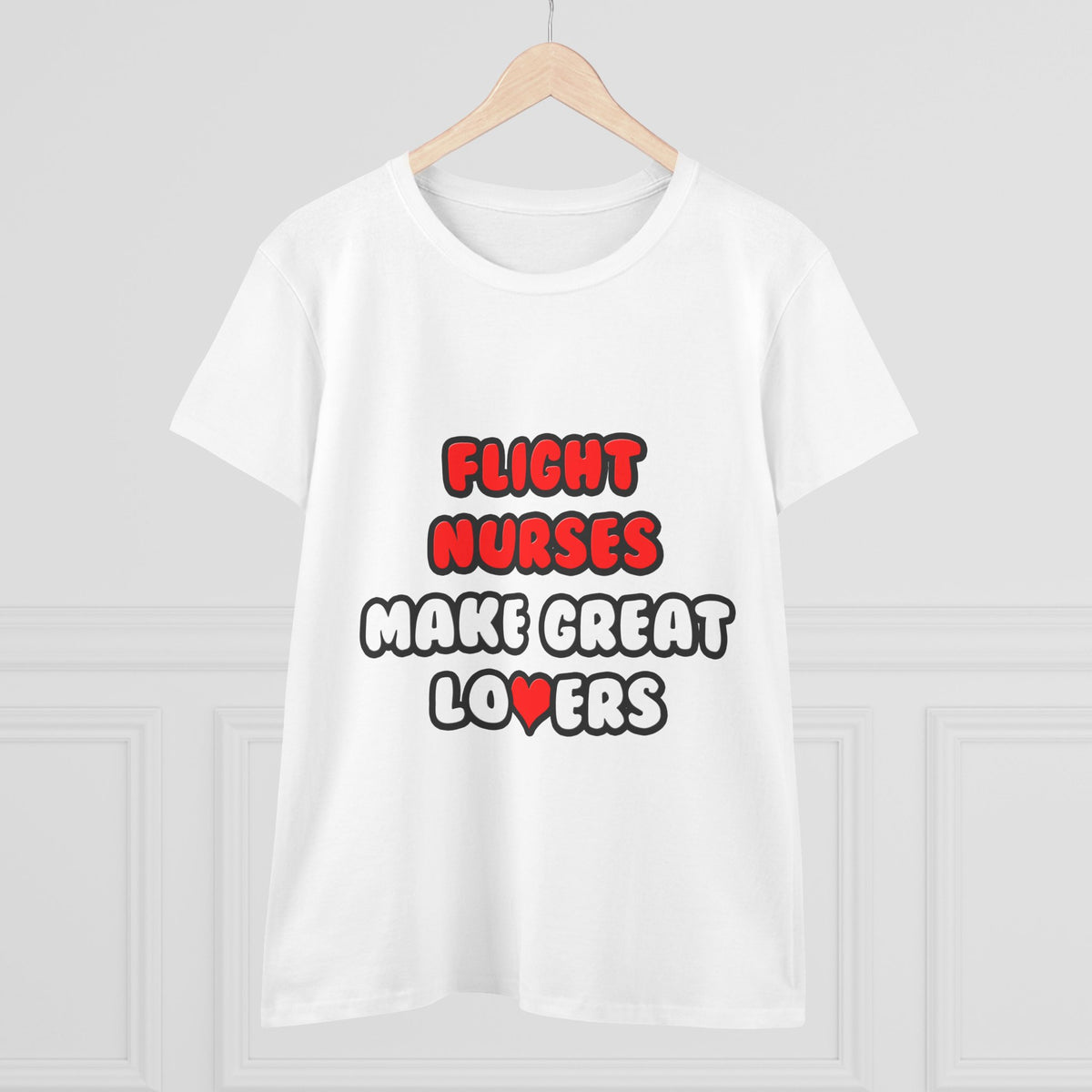 Flight Nurses Make Great Lovers - Women's Midweight Cotton Tee