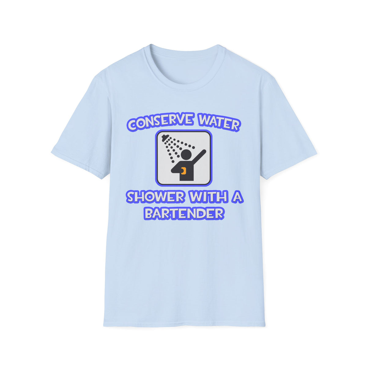 Conserve Water .. Shower With a Bartender - Unisex Softstyle T-Shirt