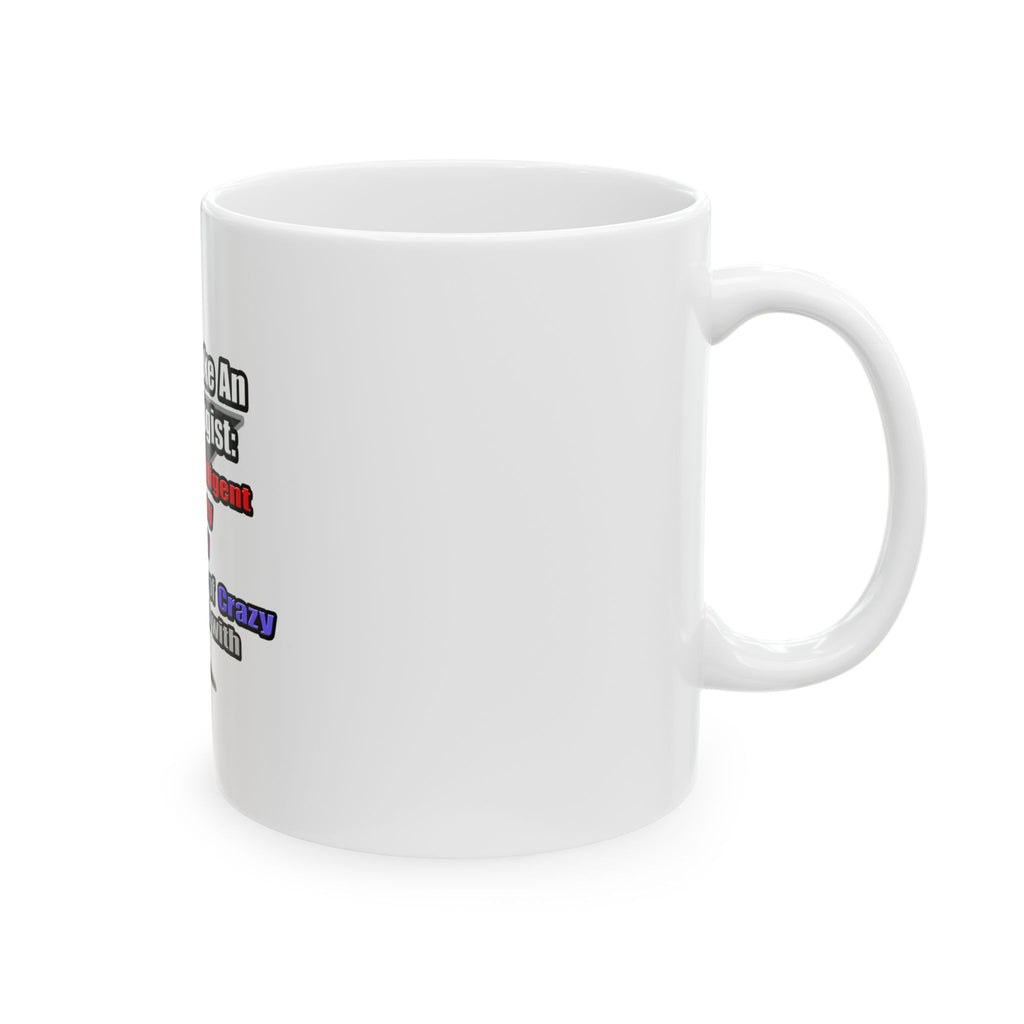 How To Make an Anthropologist - Ceramic Mug, (11oz, 15oz)