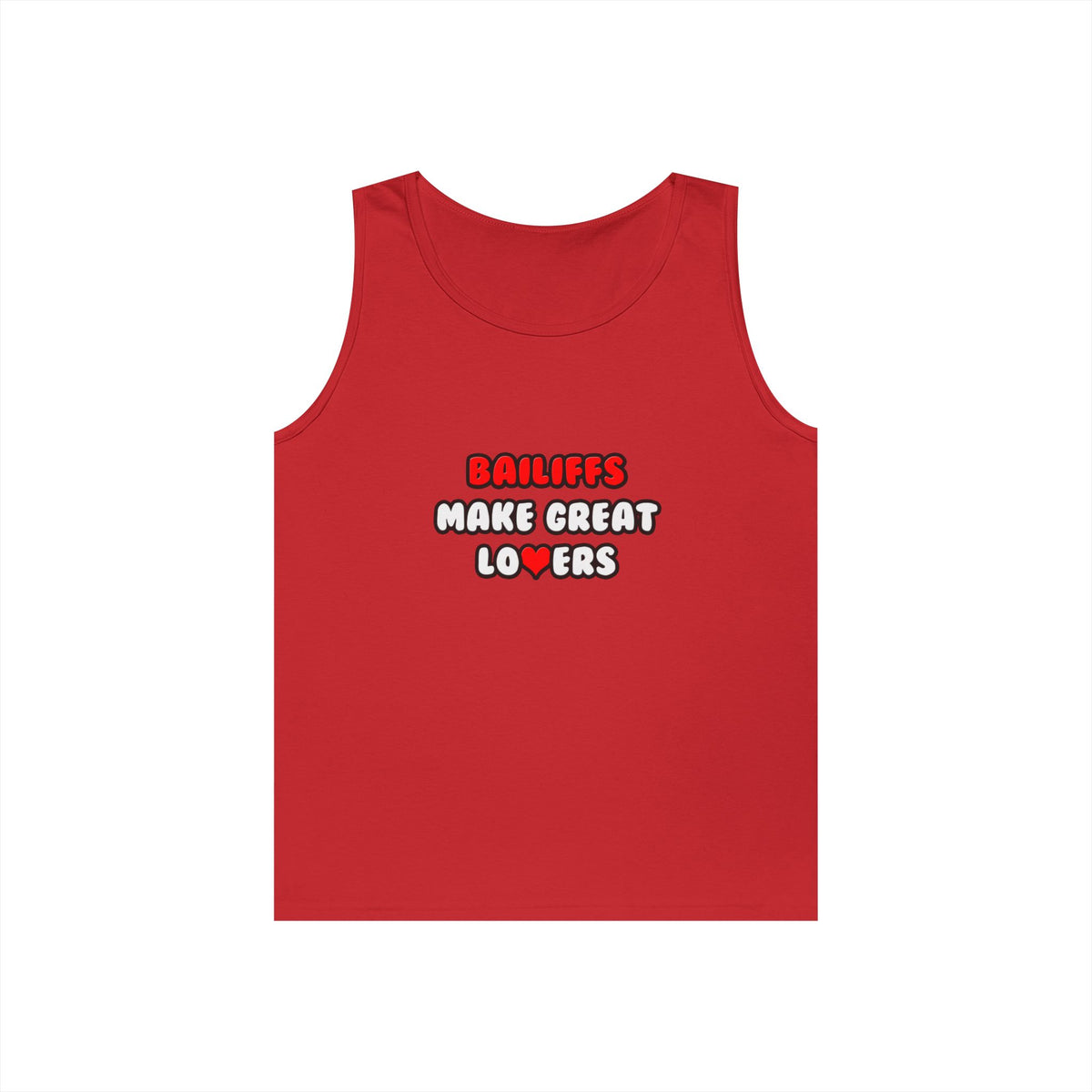 Bailiffs Make Great Lovers - Unisex Heavy Cotton Tank Top