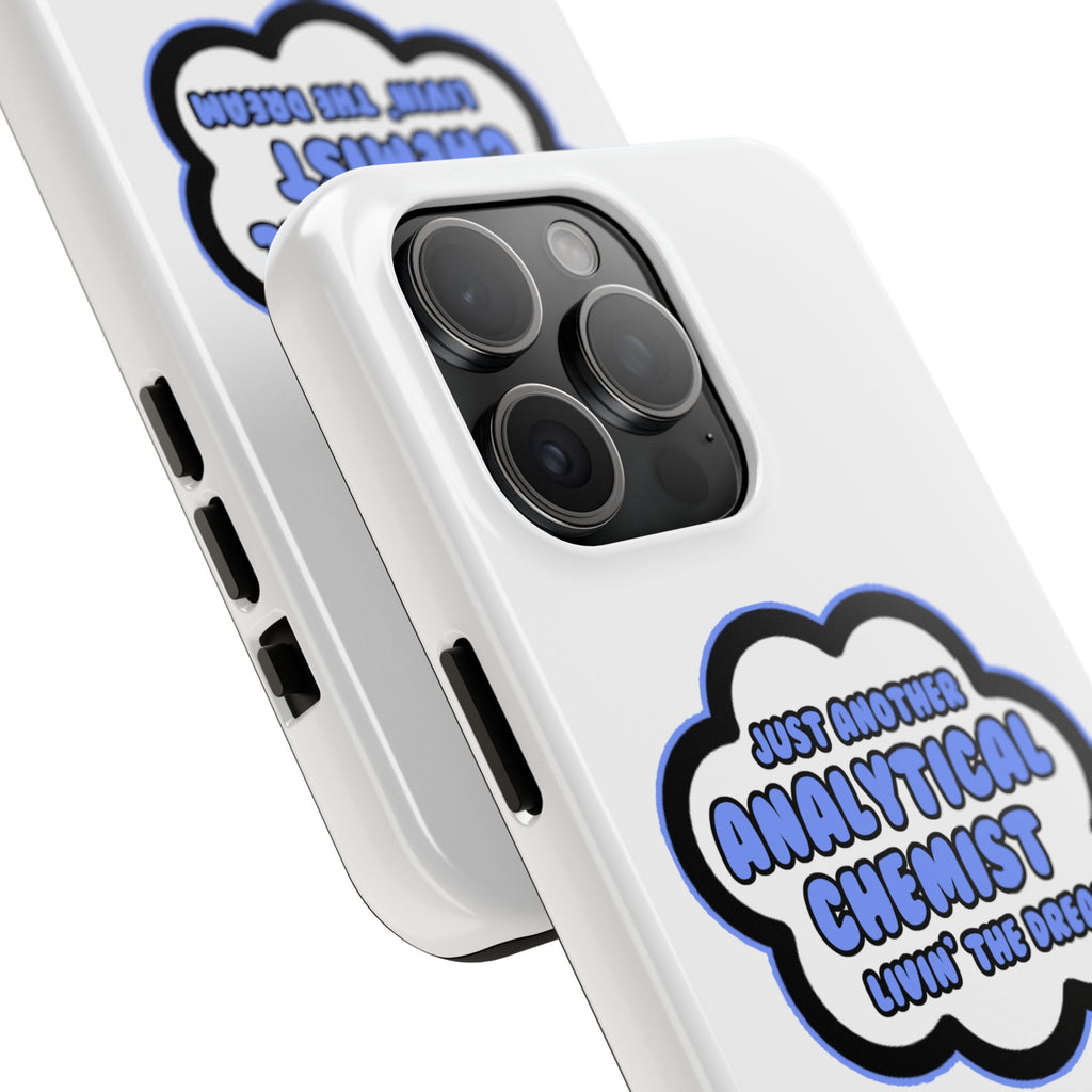 Analytical Chemist .. Livin' The Dream - Tough Phone Cases