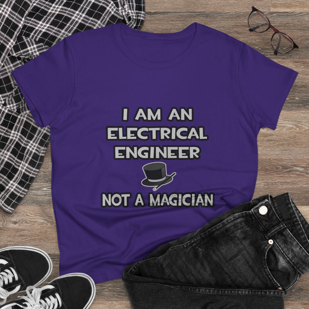 Electrical Engineer ... Not A Magician - Women's Midweight Cotton Tee
