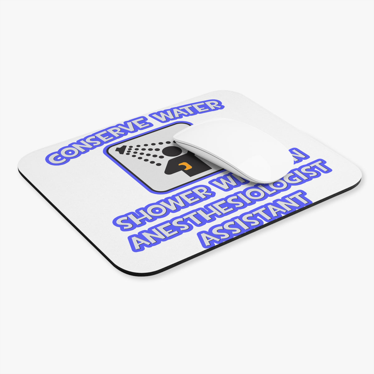 Conserve Water .. Shower With Anesthesiologist Asst - Mouse Pad (Rectangle)