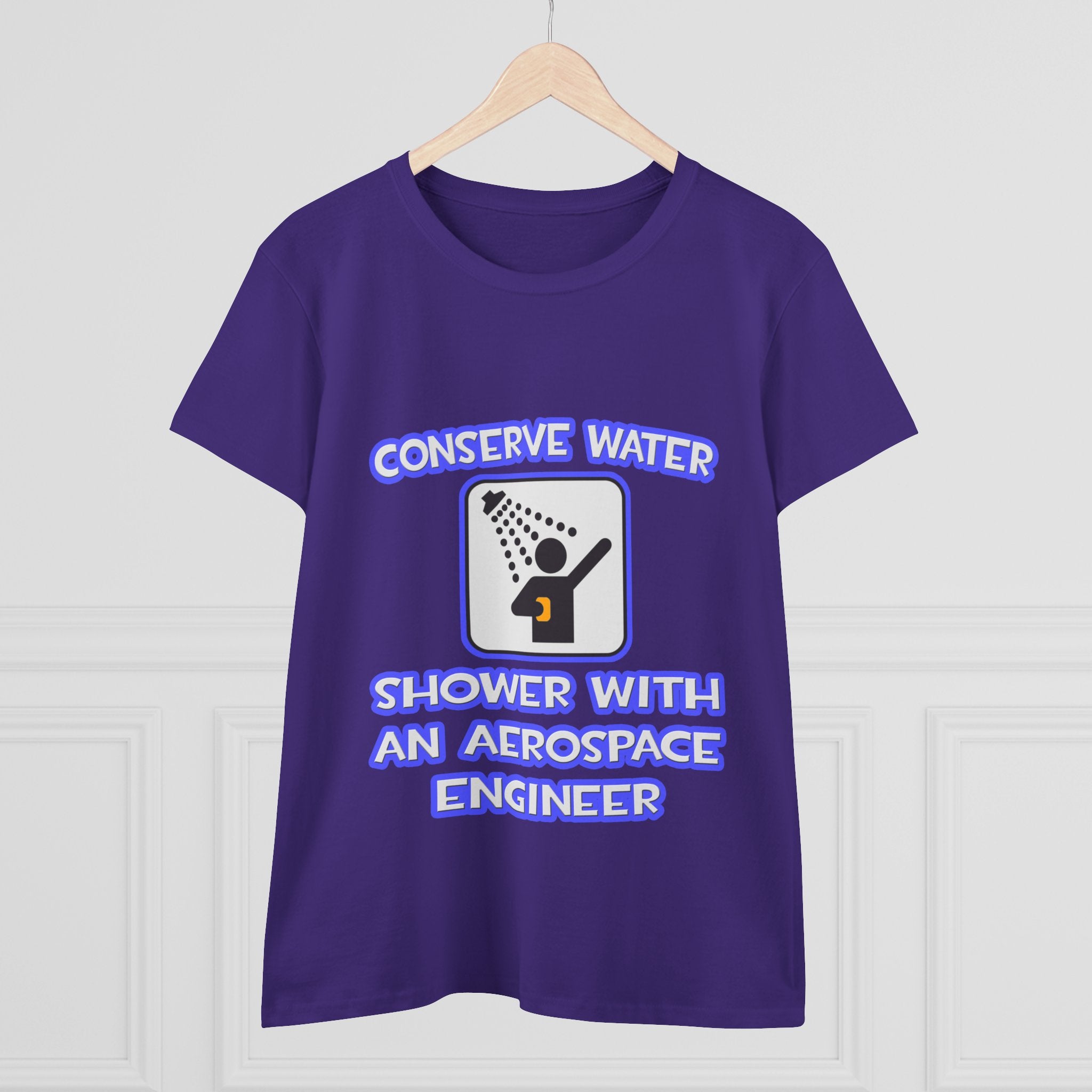 Conserve Water .. Shower With Aerospace Engineer - Women's Midweight Cotton Tee