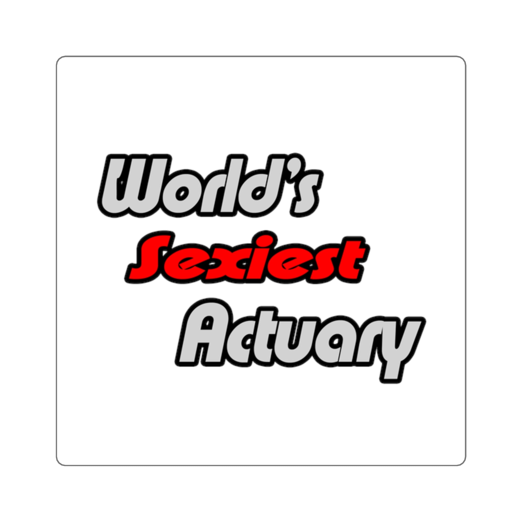 World's Sexiest Actuary - Square Stickers