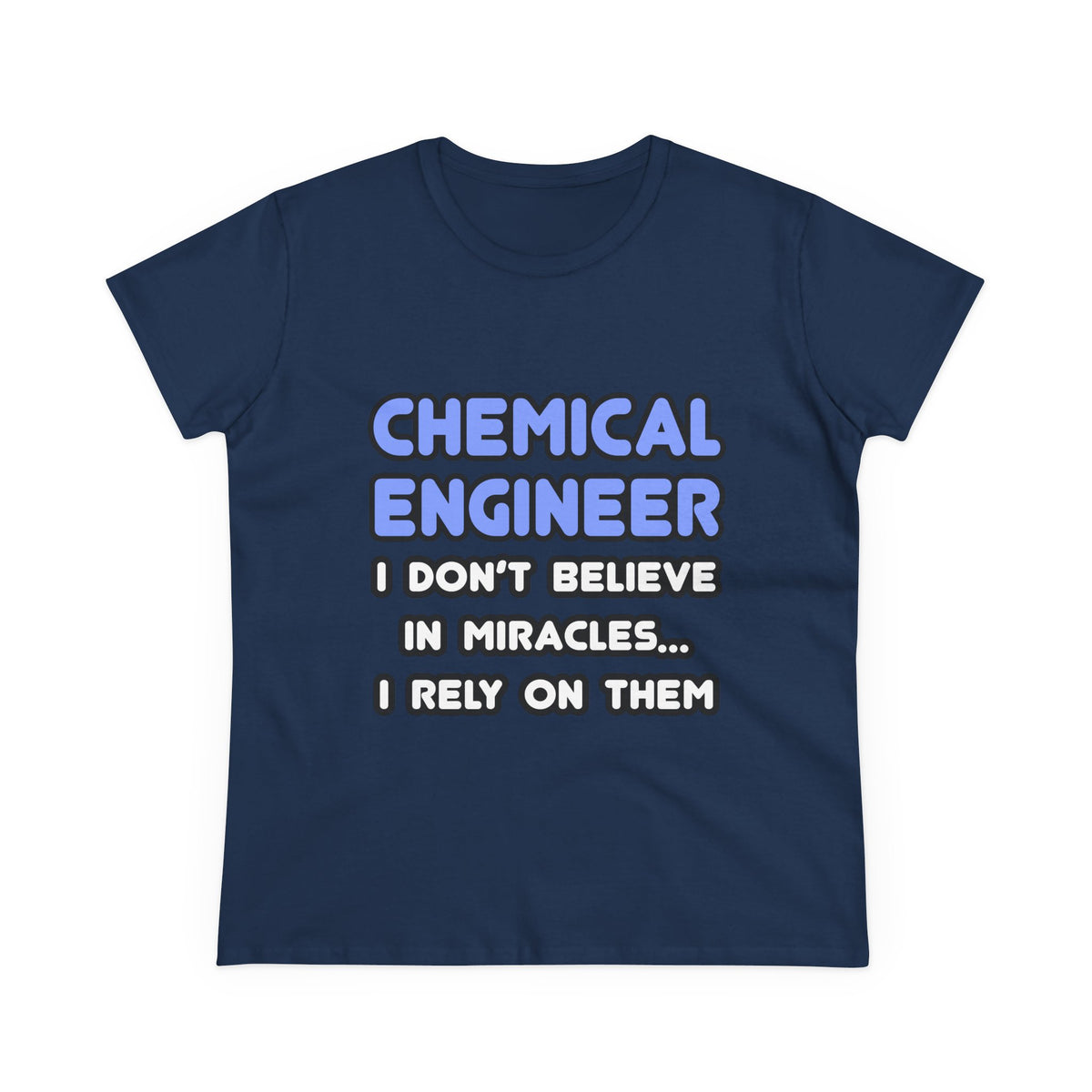 Miracles and Chemical Engineers - Women's Midweight Cotton Tee