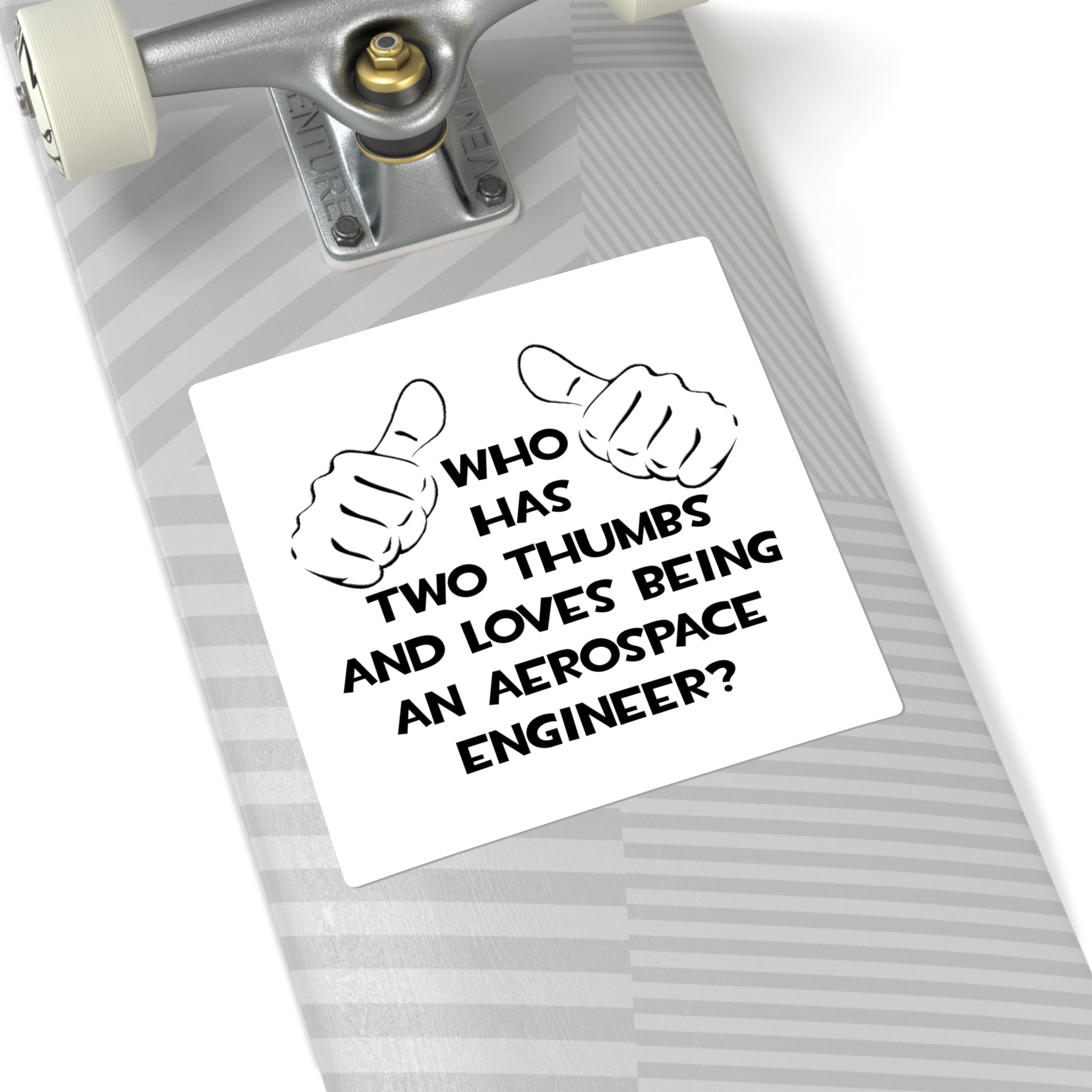 Two Thumbs...Aerospace Engineer - Square Stickers
