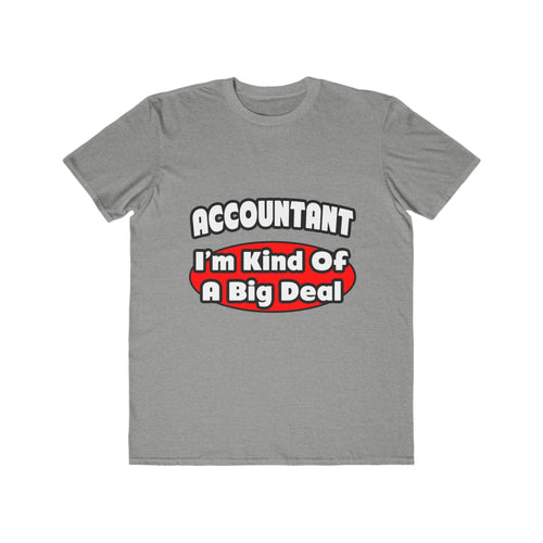 Accountant...Big Deal - Men's Lightweight Fashion Tee