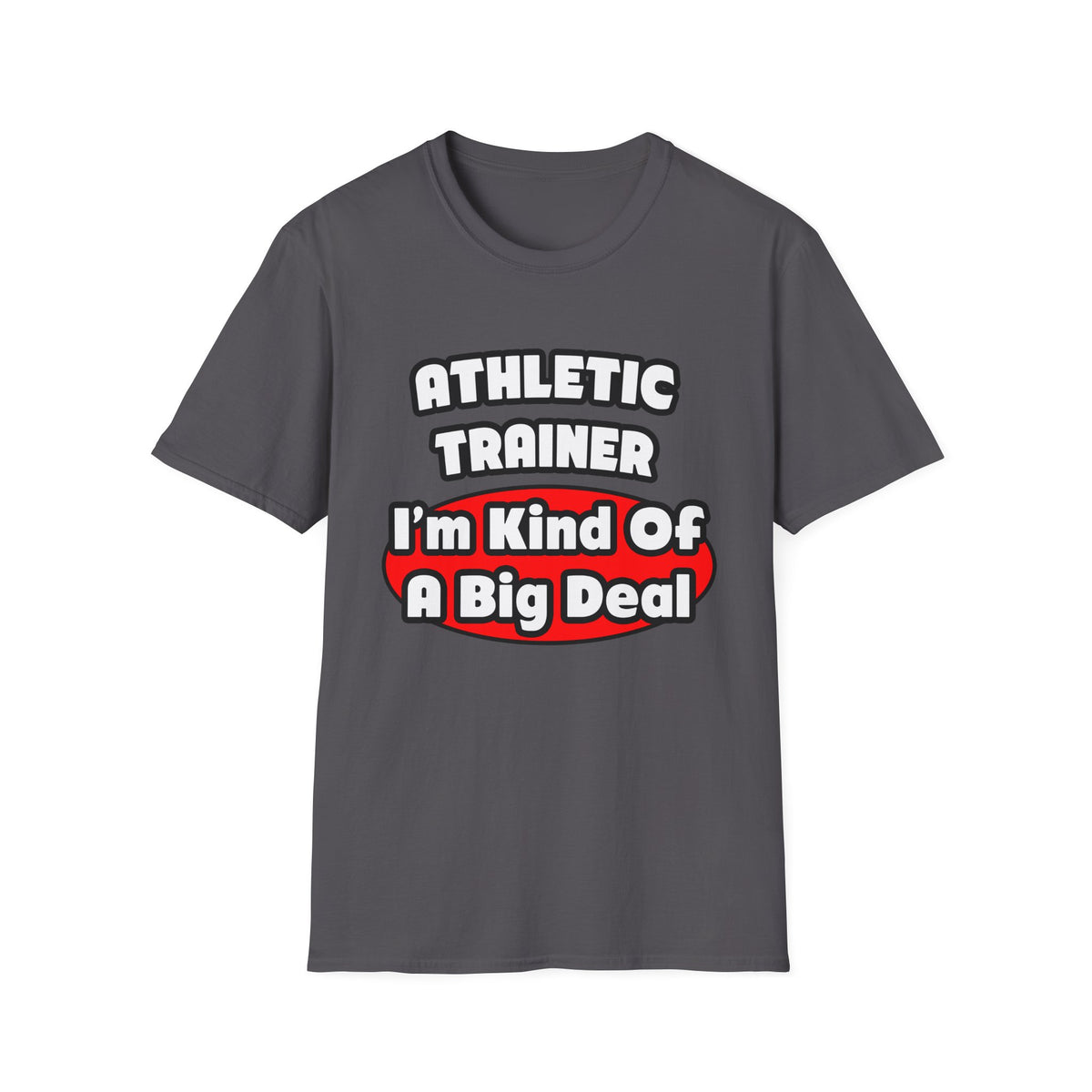 Athletic Trainer ... Big Deal - Unisex Softstyle T-Shirt