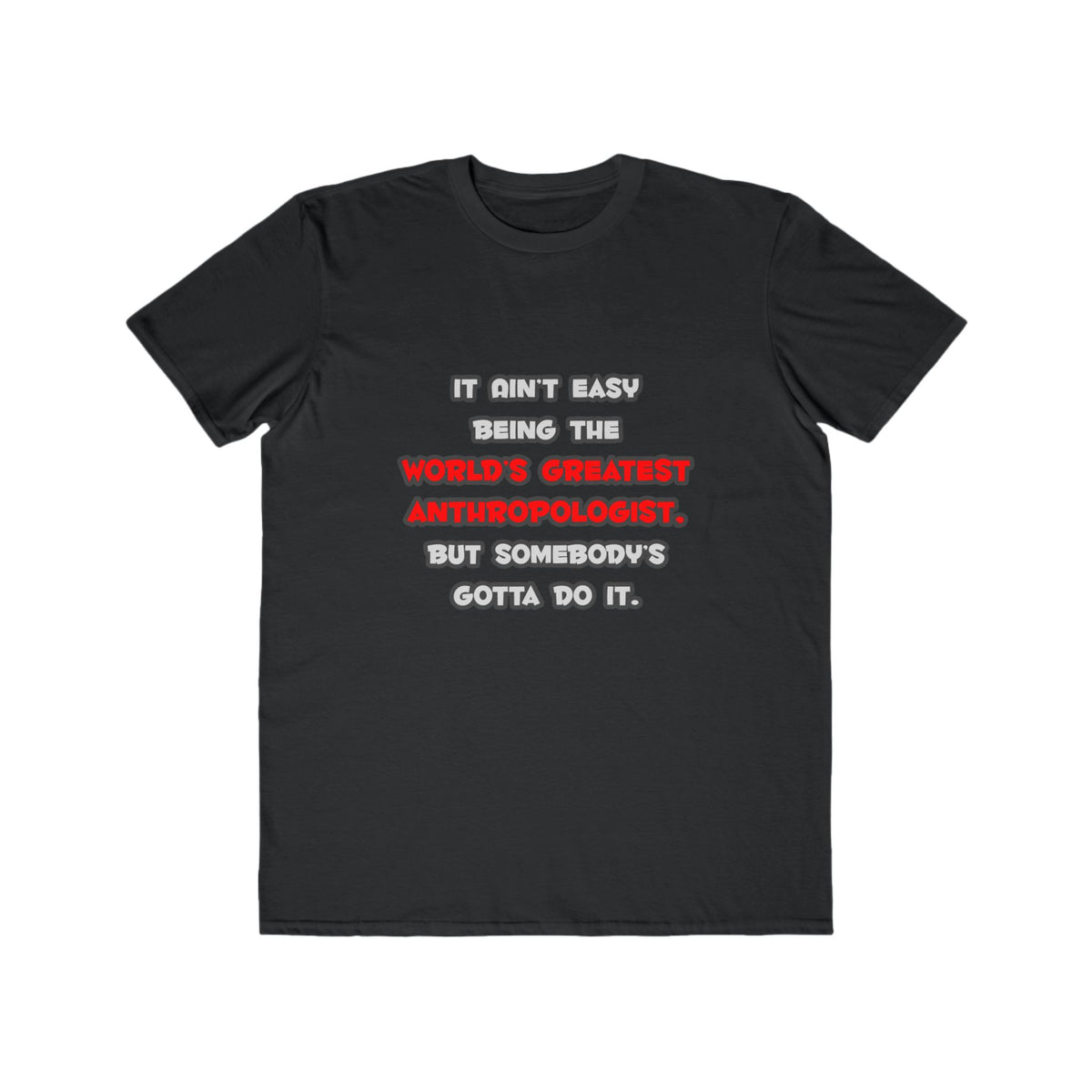 World's Greatest Anthropologist Joke - Men's Lightweight Fashion Tee